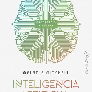 Inteligencia artificial: Guía para seres pensantes